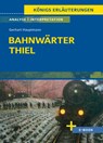 Bahnwärter Thiel - Textanalyse und Interpretation - Gerhart Hauptmann - 9783804421004