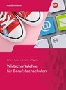 Wirtschaftslehre für Berufsfachschulen. Schulbuch - Hans Jecht ; Peter Limpke ; Marcel Kunze ; Rainer Tegeler - 9783804542051