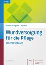 Wundversorgung für die Pflege - Anette Vasel-Biergans ; Wiltrud Probst - 9783804727984