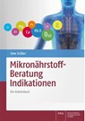 Mikronährstoff-Beratung Indikationen - Uwe Gröber - 9783804739536