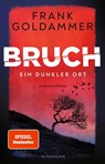 Bruch: Ein dunkler Ort - Frank Goldammer - 9783805200905