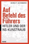 Auf Befehl des Führers - Birgit Schwarz - 9783806229912