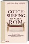 Couchsurfing im alten Rom - Karl-Wilhelm Weeber - 9783806244182