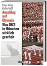 Anschlag auf Olympia - Sven Felix Kellerhoff - 9783806244205