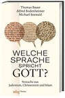 Welche Sprache spricht Gott? - Thomas Bauer ; Alfred Bodenheimer ; Michael Seewald - 9783806244946