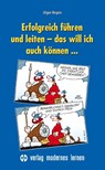 Erfolgreich führen und leiten - das will ich auch können... - Jürgen Hargens - 9783808008522