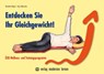 Entdecken Sie Ihr Gleichgewicht! - Dorothea Beigel ; Jörg Silberzahn - 9783808009185