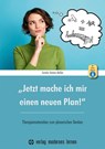 "Jetzt mache ich mir einen neuen Plan!" - Sandra Verena Müller - 9783808009468