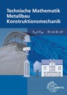 Technische Mathematik Metallbau Konstruktionsmechanik - Gerhard Bulling ; Josef Dillinger ; Stefanie Heringer ; Harald Schindlbeck - 9783808516447