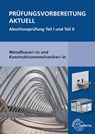 Prüfungsvorbereitung aktuell Metallbauer/-in und Konstruktionsmechaniker/-in - Gerhard Bulling ; Jürgen Herold ; Roland Kirchbach ; Wolfgang Statt - 9783808516706