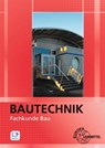 Bautechnik Fachkunde Bau - Falk Ballay ; Matthias Krieg ; Volker Kuhn ; Doreen Lindau - 9783808544846