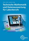 Technische Mathematik und Datenauswertung für Laborberufe - Henrik Althaus ; Ernst-Friedrich Bartels ; Eckhard Ignatowitz - 9783808583838