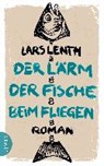 Der Lärm der Fische beim Fliegen - LENTH,  Lars - 9783809026914