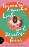 Irgendwo zwischen Liebe und Musterhaus - HASENSTAB,  Susanne - 9783809027010