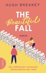 The Beautiful Fall - Die vollkommen irritierende Kettenreaktion der Liebe - Hugh Breakey - 9783809027706