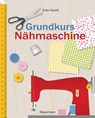 Grundkurs Nähmaschine - Kate Haxell - 9783809436423