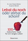 Lebst du noch oder stirbst du schon? - Roland Ballier ; Susanne Wendel - 9783809436621