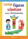 Lustige Figuren schnitzen aus Balsaholz. 17 einfache Schnitzanleitungen. Für Kinder ab 8 Jahren - Norbert Pautner - 9783809438311