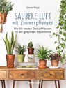 Saubere Luft mit Zimmerpflanzen - Ursula Kopp - 9783809439615