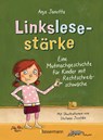 Linkslesestärke - Eine Mutmachgeschichte für Kinder mit Rechtschreibschwäche - Anja Janotta - 9783809441236