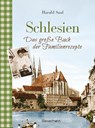 Schlesien - Das große Buch der Familienrezepte - Harald Saul - 9783809441434