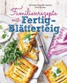 Familienrezepte mit Fertig-Blätterteig: schnell, gesund und lecker. Das Kochbuch mit Rezepten für Große und Kleine. Gut kochen für die ganze Familie - Christine Sinnwell-Backes ; Timo Backes - 9783809443193