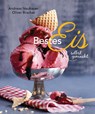 Bestes Eis selbst gemacht - Die besten Rezepte für Cremeeis, Fruchteis, Sorbets, Frozen Yogurt, Parfaits, Konfekt, Torten, Drinks & Toppings. Mit und ohne Eismaschine - Andreas Neubauer - 9783809444077