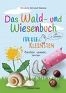 Das Wald- und Wiesenbuch für die Kleinsten. Basteln, spielen, lernen ab 3 Jahren - Christine Sinnwell-Backes - 9783809444817