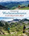 Entspannte Wochenendtouren in den Bayerischen Alpen - mit allen Tourenkarten zum Download - Simon Auer - 9783809445135