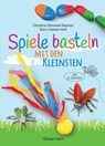 Spiele basteln mit den Kleinsten. 25 einfache Bastelprojekte mit Haushaltsmaterialien für Kinder ab 3 Jahren - Christine Sinnwell-Backes ; Nora Hassel-Hoff - 9783809447306