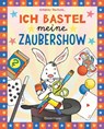 Ich bastel meine Zaubershow! - Norbert Pautner - 9783809447931