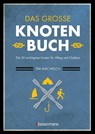 Das große Knotenbuch - Die 50 wichtigsten Knoten für Alltag und Outdoor - Tim Macwelch - 9783809449010