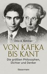 Von Kafka bis Kant. Die größten Philosophen, Dichter und Denker - Otto A. Böhmer - 9783809451266