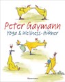 Yoga- und Wellness-Hühner - Peter Gaymann - 9783809452010