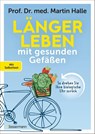 Länger leben mit gesunden Gefäßen - Martin Halle - 9783809452249