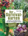 Der Survival-Garten - Gemüse- und Obstsorten, die allen Widrigkeiten trotzen - Robert Elger - 9783809453277