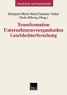Transformation -- Unternehmensreorganisation -- Geschlechterforschung - Hildegard Maria Nickel ; Susanne Voelker ; Hasko Huning - 9783810023995