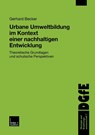 Urbane Umweltbildung Im Kontext Einer Nachhaltigen Entwicklung - GERHARD,  Dip Becker - 9783810028341