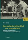 Der Sozialraumliche Blick Der Jugendarbeit - Ulrich Deinet ; Richard Krisch - 9783810035028