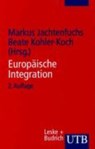 Europaische Integration - Markus (Hertie School of Governance) Jachtenfuchs ; Beate Kohler-Koch - 9783810038456