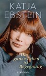 Das ganze Leben ist Begegnung - Katja Ebstein - 9783810500588
