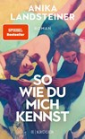 So wie du mich kennst - Anika Landsteiner - 9783810530745