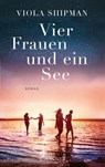 Vier Frauen und ein See - Viola Shipman - 9783810530851