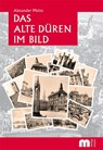 Das alte Düren im Bild - Alexander Mainz - 9783810700438