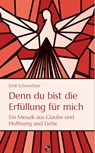 Denn du bist die Erfüllung für mich - Emil Schwertner - 9783810703606