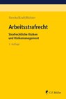 Arbeitsstrafrecht - Björn Gercke ; Oliver Kraft ; Marcus Richter - 9783811406643