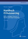 Handbuch IT-Outsourcing - Thomas LL.M. Söbbing ; Catherine Dechamps ; Henning LL.M. Frase ; Wolfgang LL.M. Fritzemeyer ; Axel Funk ; Holger Heinbuch ; Michael LL.M. Eur. Schmidl ; Joachim Schrey - 9783811438064