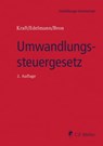 Umwandlungssteuergesetz - Swen Oliver Bäuml ; Oliver Braatz ; Jan Frederik LL.M. Bron ; Elisabeth Dworschak ; Ralf Michael Ebeling ; Georg Edelmann ; Michael MBR Hölzl ; Sabine LL.M. Klett ; Cornelia Kraft ; Gerhard Kraft ; Silvia M.A. Sparfeld ; Oliver Trautmann ; Katja Weigert ; - 9783811447073