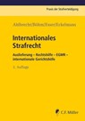Internationales Strafrecht - Heiko Ahlbrecht ; Klaus Michael Böhm ; Robert Esser ; Franziska Eckelmans - 9783811448100