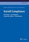 Kartell Compliance - Malte MBA Abel ; Donata Beck ; Virginia Belluci ; Marc Blumenauer ; Andreas Boos ; Tobias Brenner ; Italia Caminiti ; Enrico Maria Canzi ; Sibylle von Coelln ; Lilly Fiedler ; Christian LL.M. Haellmigk ; Andreas Hahn ; Isabella LL.M. Hartung ; Berndt Hess - 9783811453098